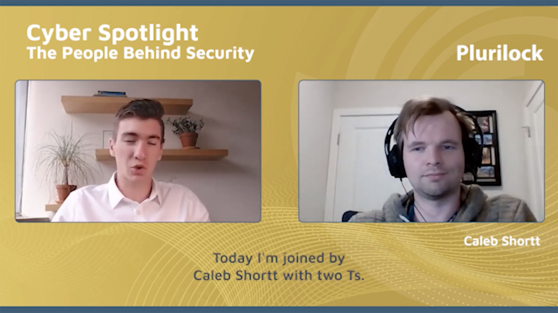 Cyber Spotlight with Caleb Shortt - Plurilock